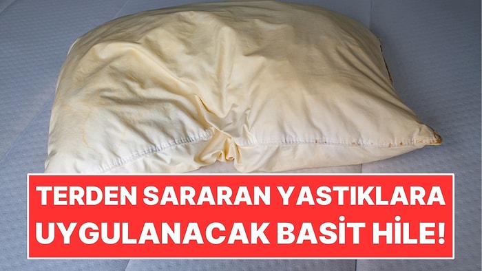 Terden Sararan Yastıklara Uygulanacak Basit Hile: Tek Malzeme Yetiyor