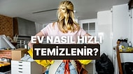 Evi En Hızlı Nasıl Temizlersiniz!
