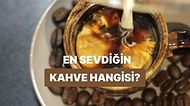 En Sevdiğin Kahveyi Tahmin Ediyoruz!