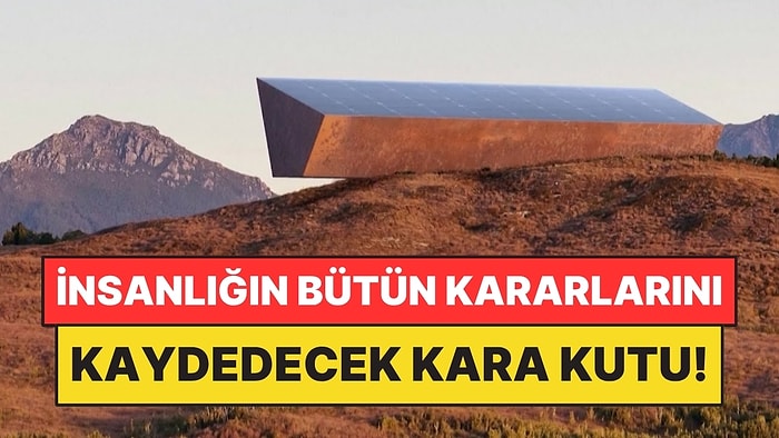 Dünya'nın Kara Kutusunu Yapıyorlar: İnsanlığın Sonuna Kadar Kayıt Tutacak
