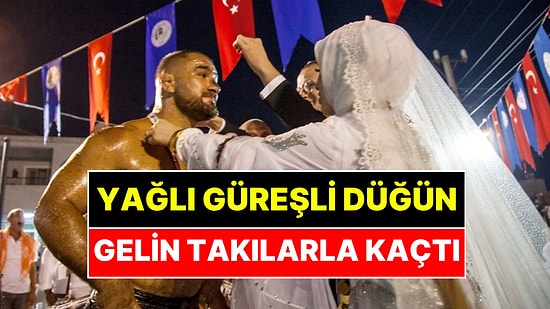 Düğünde Yağlı Güreş Yaptılar, 3 Gün 3 Gece Sürdü: Gelin 5 Milyon TL Takıyla Kaçtı!