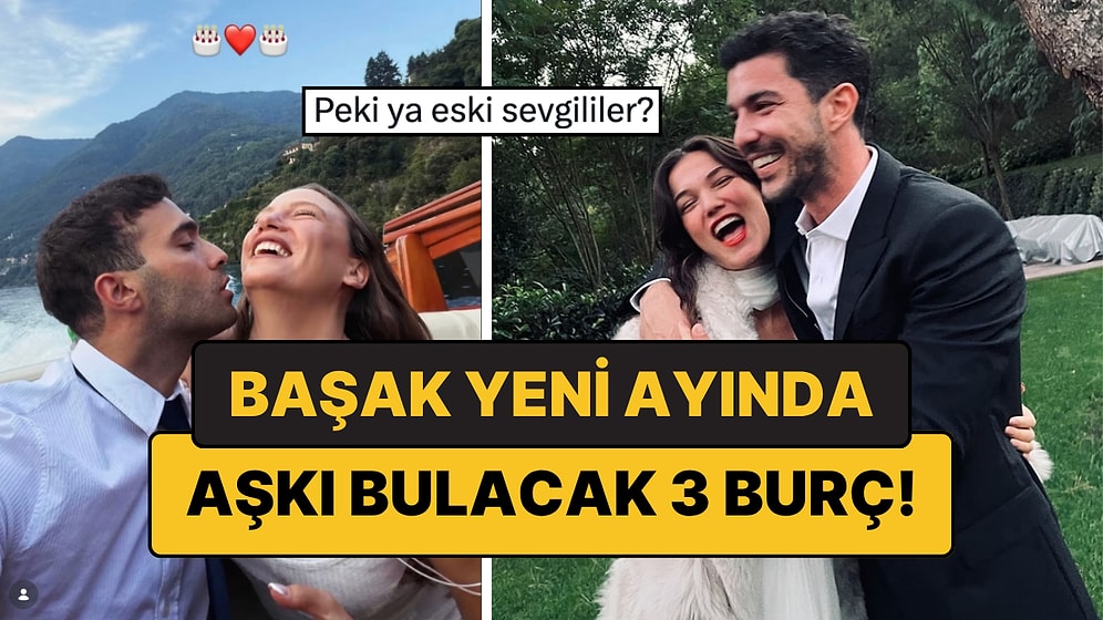 Eylül'de Başak Yeni Ayı 3 Burca Aşk Getiriyor: Eski Sevgililer de Tarih Oluyor!