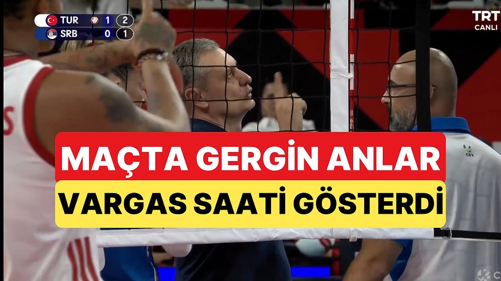 Türkiye-Sırbistan Maçında İtiraz Uzayınca Salonda Gergin Anlar Yaşandı: Vargas'tan Saat Müdahalesi