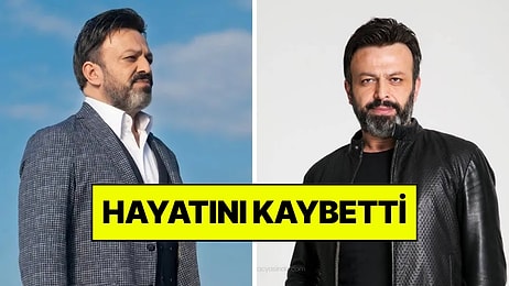 Ünlü Oyuncu Serhat Mustafa Kılıç Hayatını Kaybetti! Serhat Mustafa Kılıç Kimdir?
