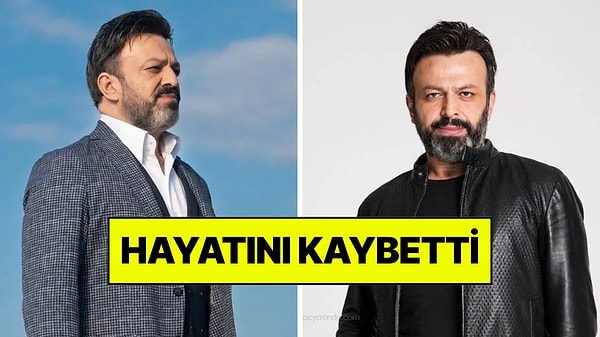 Ünlü Oyuncu Serhat Mustafa Kılıç Hayatını Kaybetti! Serhat Mustafa Kılıç Kimdir?