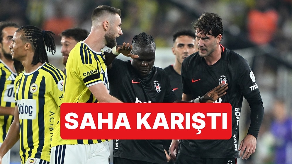 Fenerbahçe-Beşiktaş Derbisinde Saha Karıştı: Skriniar ve Vlahovic Sakinleştirilemedi