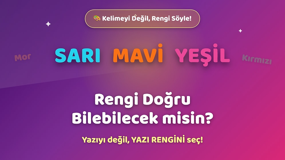 Yazıyı Değil Rengi Seç! Renklerin Oyununa Gelmeye Hazır Mısın?