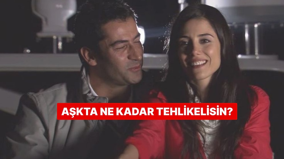 İlişki Testi: Aşkta Ne Kadar Tehlikelisin?