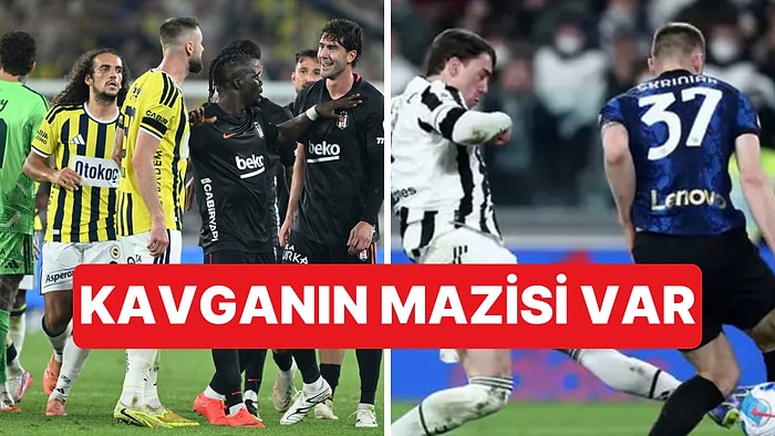 Fenerbahçe-Beşiktaş Derbisindeki Vlahovic-Skriniar Kavgasının Geçmişi İtalya'ya Uzanıyor