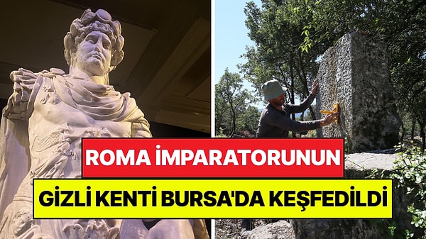 Roma İmparatorunun 2 Bin Yıllık Gizli Kenti Bursa'da Bulundu