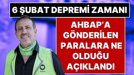 Başsavcılık Açıkladı: 6 Şubat Depremi Döneminde AHBAP’a Gönderilen Paraların Nereye Gittiği Belli Oldu
