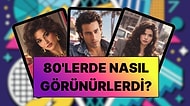 Ünlü İsimler 80'li Yıllarda Nasıl Görünürdü?
