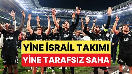 Beşiktaş'ın Avrupa Ligi'nde Ev Sahibi Olarak Oynayacağı Hapoel Beer Sheva Maçı Tarafsız Sahaya Alındı
