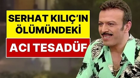 Evinde Ölü Bulunan Oyuncu Serhat Kılıç ile Rol Arkadaşının Acı Tesadüfü: 9 Yıl Arayla, Aynı Tarihte!