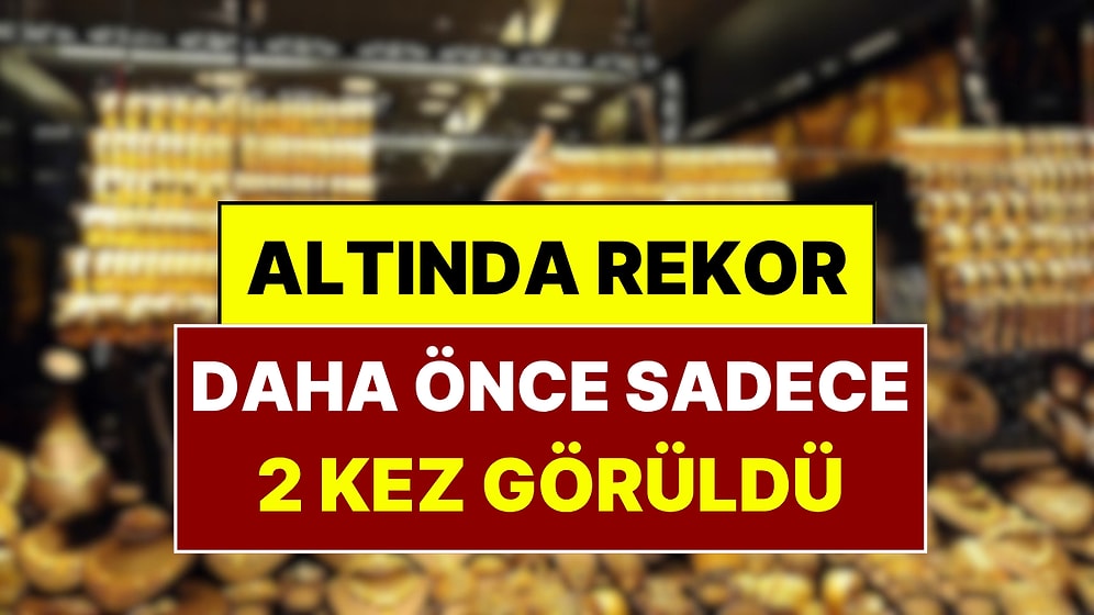 Altında 201 Tonluk Tarihi Hareket: Daha Büyüğü Sadece 2 Kez Görüldü