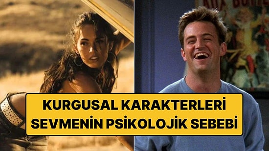 Neden Bazı Kişiler Kurgusal Karakterlere Daha Fazla Bağlanır?