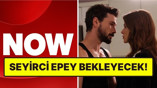 Ekime Kadar Bekleyeceğiz! NOW Dizilerinin Yeni Sezon Yayın Takvimi Belli Oldu