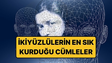 Zihinsel ve Duygusal İkiyüzlülüğün İşareti Olan Cümleler: Farkında Olmadan Söylüyoruz