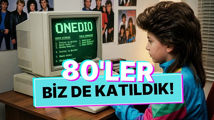 Biz de Akıma Katıldık! Onedio 1980'lerde Nasıl Görünürdü?