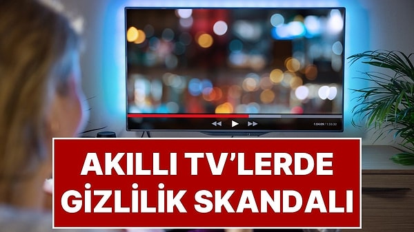 Televizyonlar Kapalıyken Bile Ses Kaydı Alıp Ortam Tarıyor!