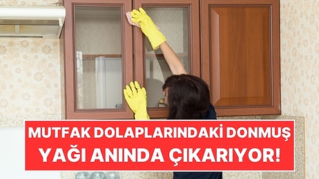 Mutfak Dolaplarındaki Donmuş Yağı Çıkarmanın Basit Yöntemi Belli Oldu