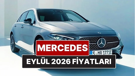 Eylül 2026 Mercedes Fiyat Listesi! İşte Mercedes A, B, C, E ve G Serisi Güncel Fiyatları