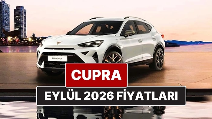 Eylül 2026 Cupra Fiyat Listesi! İşte Cupra Formentor, Leon ve Ateca Güncel Fiyatları