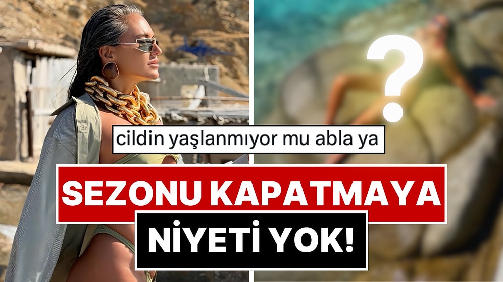 Yazı Kapatmaya Niyeti Yok: 46 Yaşındaki Eda Taşpınar'ın Bikinili Pozları Gündem Oldu!