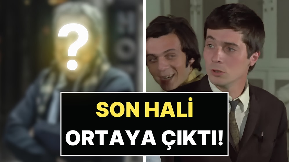 Hababam Sınıfı'nın Çalışkan Ahmet'inin Son Hali Ortaya Çıktı!