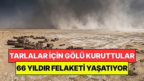 Tarlaları Sulamak İçin Dev Gölü Kuruttular: 66 Yıldır Felaketi Yaşıyorlar