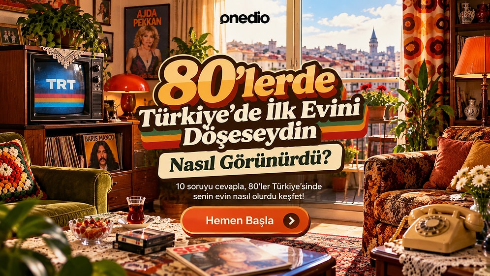80'lerde Türkiye'de İlk Evini Döşeseydin Nasıl Görünürdü?