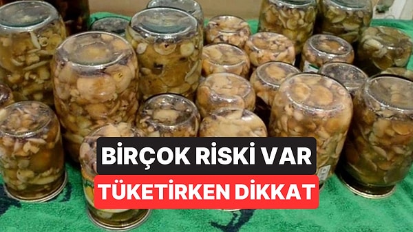 Ev Yapımı Konserve Yiyenler Dikkat