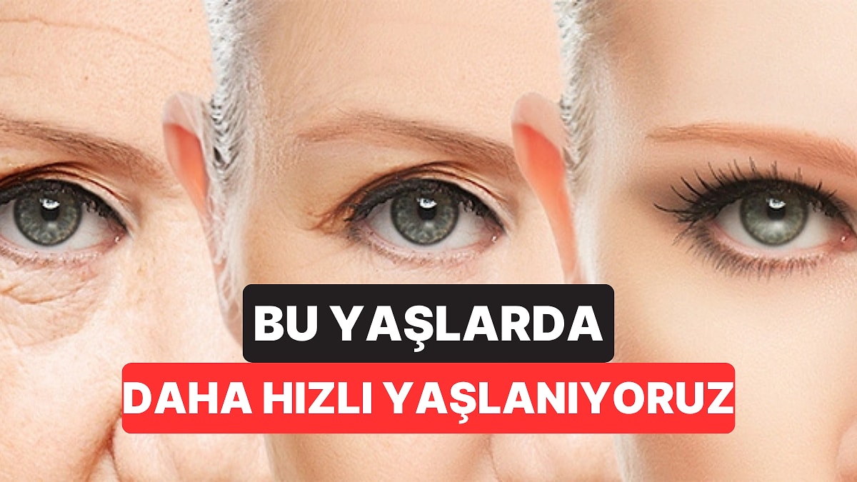 Bilim İnsanları Açıkladı: Vücut Bu Yaşlarda Daha Hızlı Yaşlanıyor