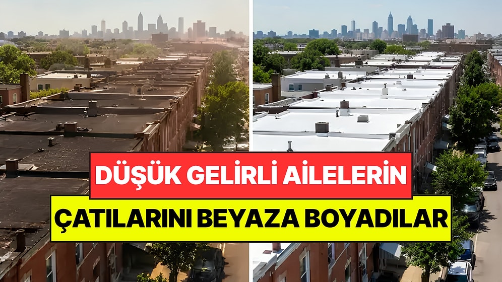 Ülkedeki Evlerin Çatılarını Beyaza Boyamaya Başladılar: Sıcaklık ve Fatura Derdini Bitirdi