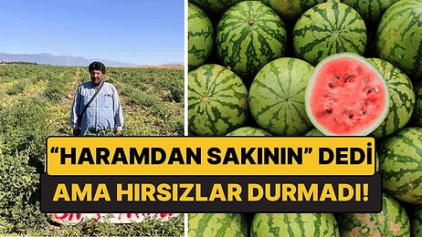 Karpuz Hırsızlarına İlginç Çözüm: “Haramdan Sakının” Dedi Ama Yetmedi!