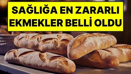'En Sağlıklı' Diye Satılan En Zararlısı Çıktı: Bilim İnsanları, Yediğimiz En Zararlı Ekmekleri Açıkladı
