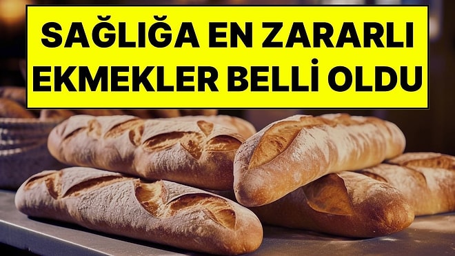 'En Sağlıklı' Diye Satılan En Zararlısı Çıktı: Bilim İnsanları, Yediğimiz En Zararlı Ekmekleri Açıkladı