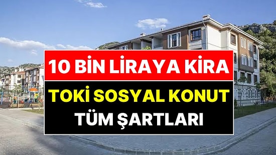 10 Bin Liraya Ev Dönemi Başlıyor: Kiralık Sosyal Konut Başvuru Şartları Açıklandı
