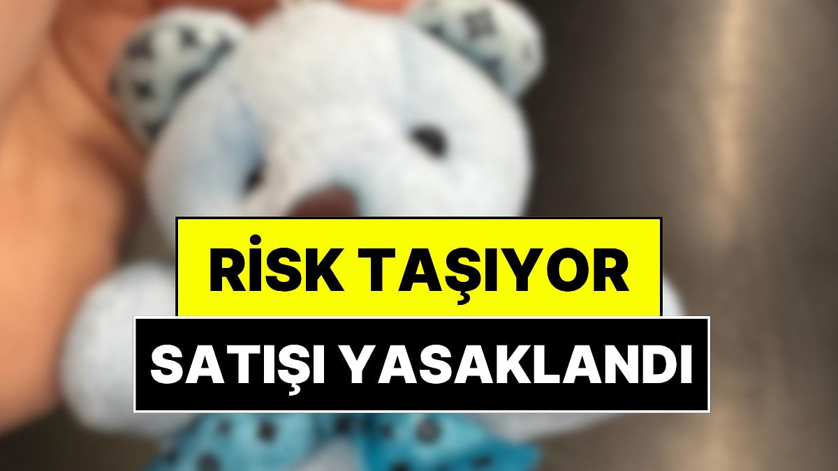 Çocuklar İçin Risk Taşıyordu: Ticaret Bakanlığı O Oyuncağı Piyasadan Topluyor