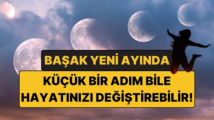Başak Yeni Ayı Başlıyor: Küçük Bir Adım Hayatınızı Değiştirebilir