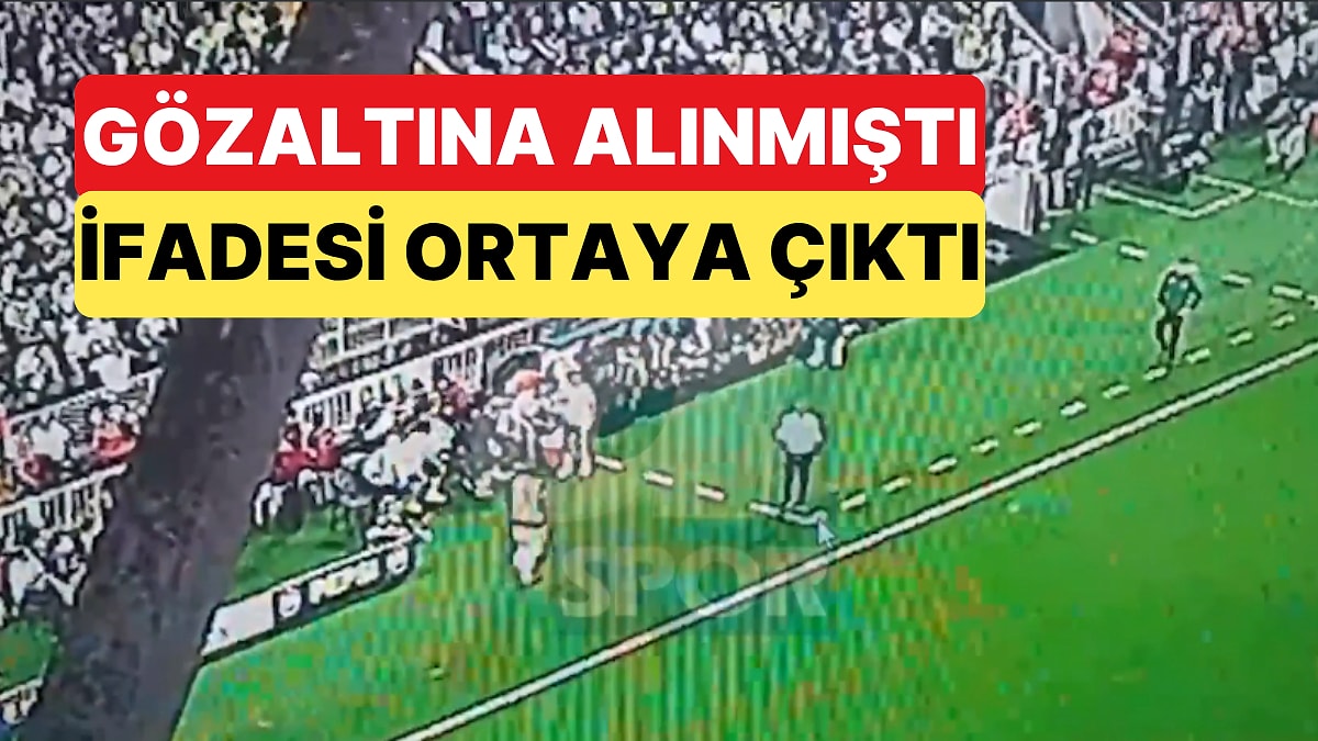 İsmail Kartal'a Su Şişesi Fırlattığı İçin Gözaltına Alınan Taraftarın İfadesi Ortaya Çıktı