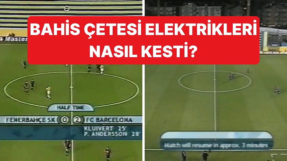 Fenerbahçe-Barcelona Maçında Elektrik Kesintisinden Bahis Çetesi Çıktı: Milyon Dolarlar Kaybettiren Jeneratör