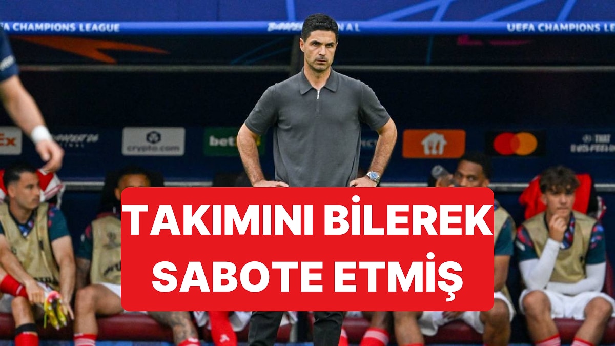 Arsenal Teknik Direktörü Arteta, Takımını Nasıl Sabote Ettiğini Anlattı