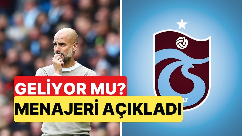 Adı Trabzonspor'la Anılan Pep Guardiola'nın Menajeri Son Durumu Açıkladı