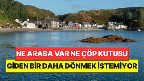Bu Köyde Ne Araba Var Ne Çöp Kutusu: Ama Gelen Bir Daha Ayrılmak İstemiyor