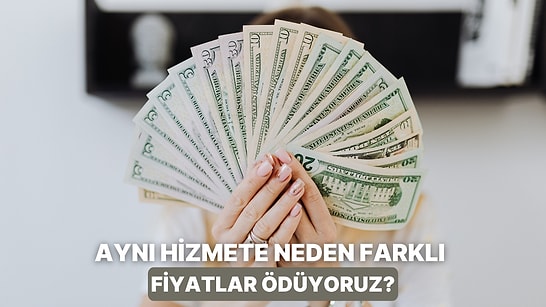 Aynı Hizmete Farklı Zamanlarda Farklı Fiyat Ödememize Neden Olan 10 Ekonomik Mekanizma