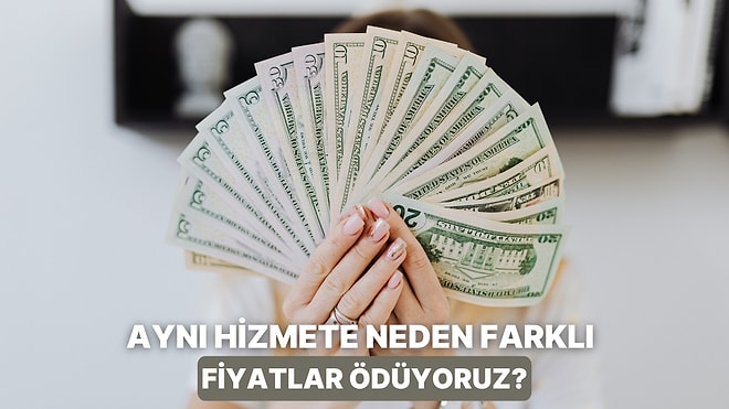 Aynı Hizmete Farklı Zamanlarda Farklı Fiyat Ödememize Neden Olan 10 Ekonomik Mekanizma