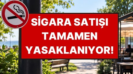 Yeni Düzenleme, Taslak Ortaya Çıktı: Türkiye'de Sigara Satışı Tamamen Yasaklanıyor