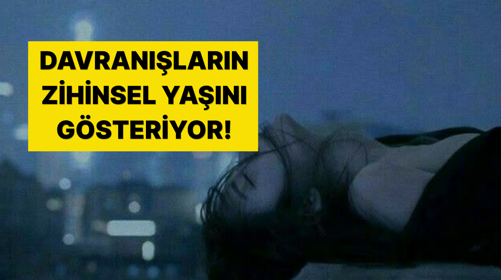 Stres Anında Bu Davranışları Yapıyorsan Zihinsel Yaşın Sandığından Fazla Olabilir!