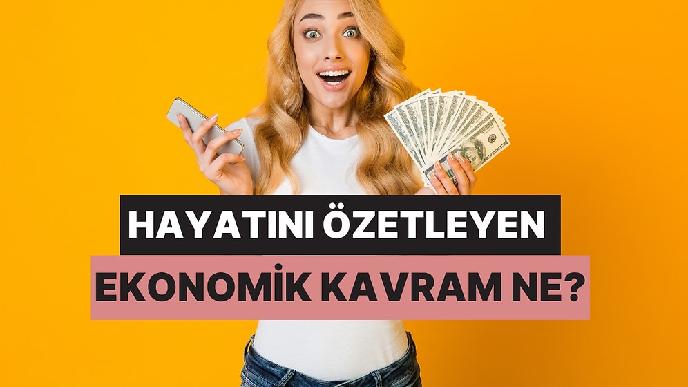Hayatını Özetleyen Ekonomik Kavram Ne?